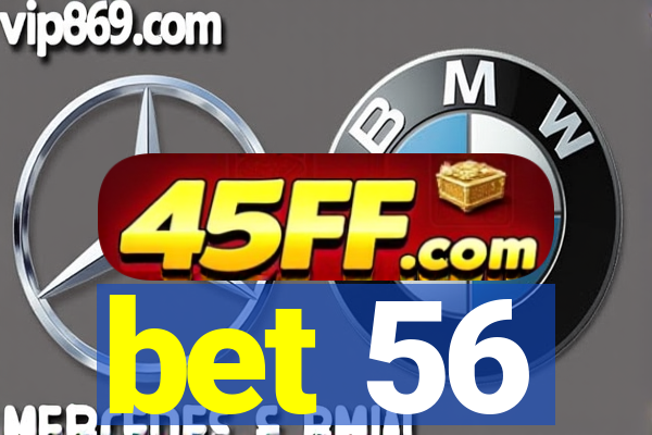 bet 56